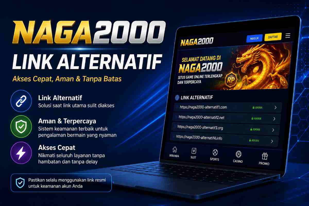 naga2000 link alternatif: Complete Guide to Alternative Access and Security